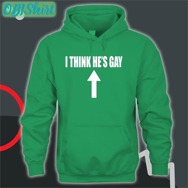 Shirtsthtgohard I Think He's Gay Tee Shirts Shirtsthtgohard I Think He's Gay T Shirt