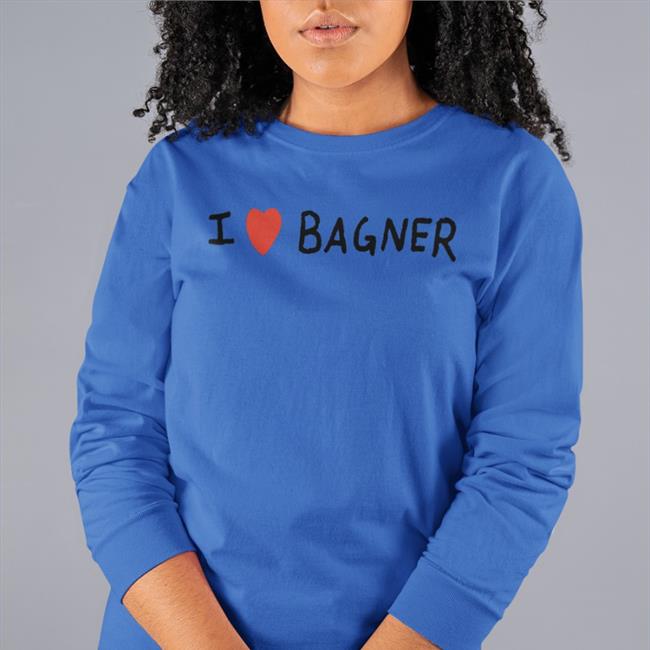 Bagnersnft I Love Bagner New Shirt