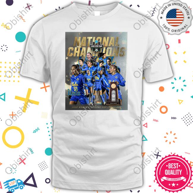 Ucla National Champions 2022 Women's College Cup Champions Shirt Ncaa Soccer