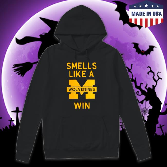 Smells Like A Michigan Win Long Sleeve Shirt Smells Like A Michigan Win Sweatshirts