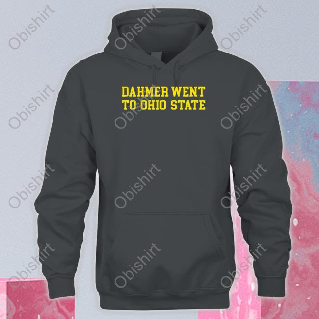 Dahmer Went To Ohio State Tee Shirt Stick From Woodward Sports Stickradio Dahmer Went To Ohio State Shirt
