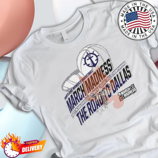 Portland Women’S Basketball 2023 Ncaa March Madness The Road To Dallas shirt Portland Women’S Basketball 2023 Ncaa March Madness The Road To Dallas shirt