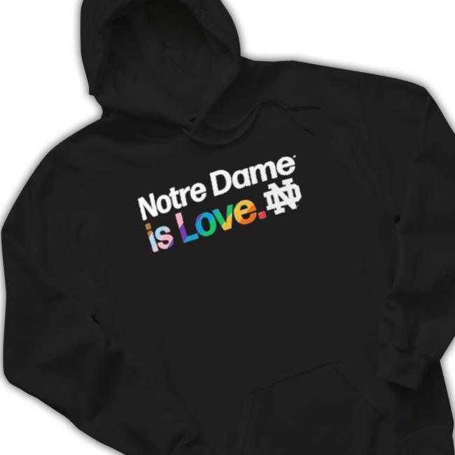 Notre Dame Is Love Notre Dame Fighting Irish Lgbt Tee Shirt