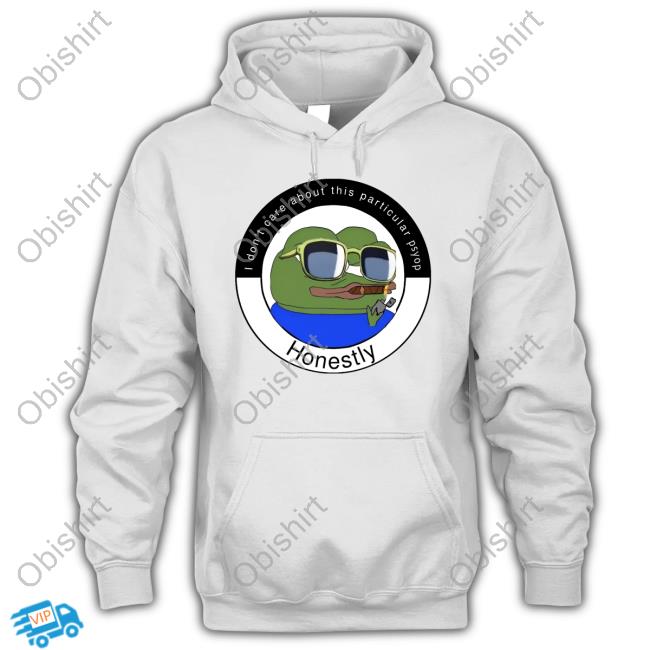 Pepe Frog I Don't Care About This Particular Psyop Honestly Sweatshirt Elon Musk