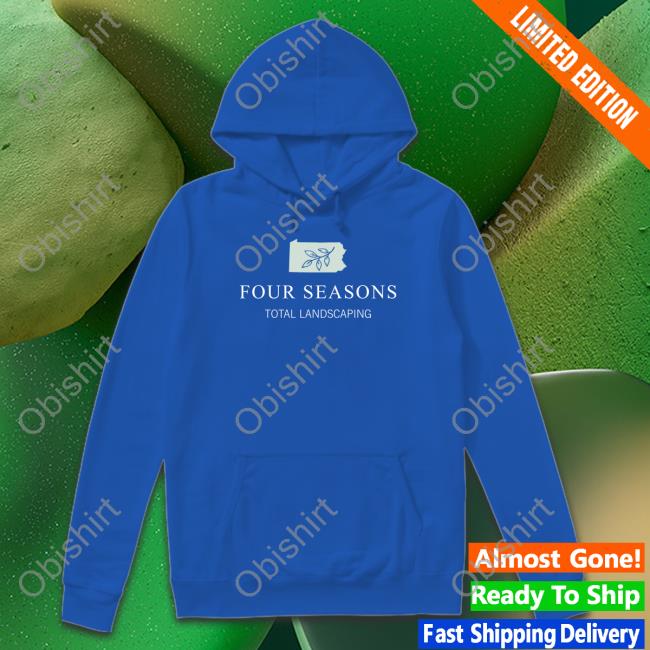 Eric Cervini Four Seasons Total Landscaping T-Shirt Eric Cervini Four Seasons Total Landscaping Sweatshirt