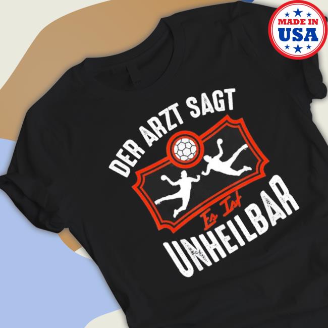 Original Handball The Doctor Says It Is Incurable Handball Long Sleeve Shirt