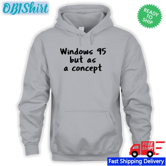 Windows 95 But As A Concept Tee Cathode Ray Dude