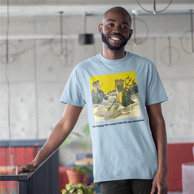 He Happy The Ocean Hide His Sea Cucumber Long Sleeve Tee Shirt Poorly Translated Shirts Store