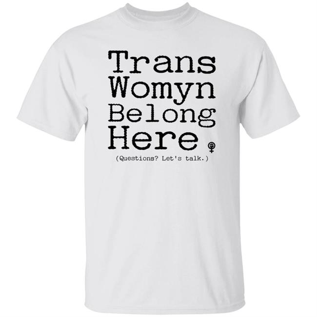 Trans Womyn Belong Here Shirt Dorian Gay Shirt Hoodie Sweatshirt