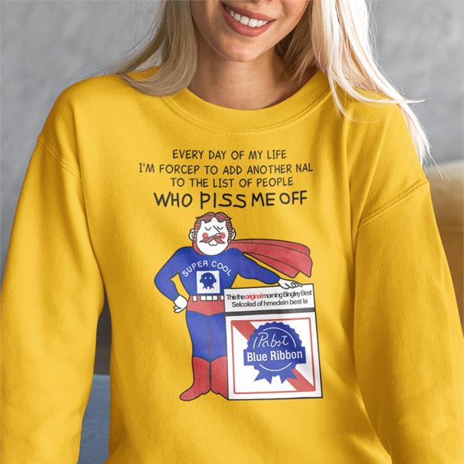 Every Day Of My Life I'm Forcep To Add Another Nal To The List Of People Who Piss Me Off Hoodie