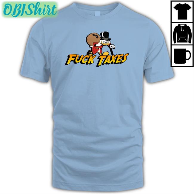 Fuck Taxes Shirt