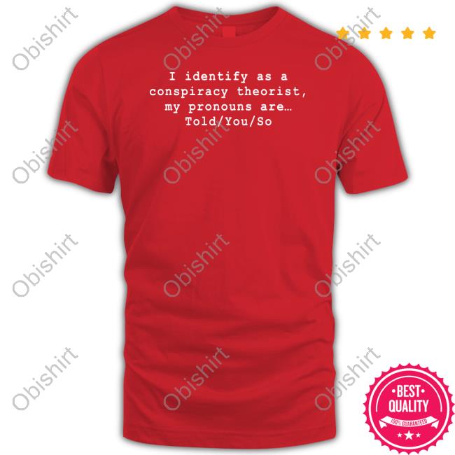 Risemelbourne I Identify As A Conspiracy Theorist My Pronouns Are Told You So Hoodie Riseupandresist