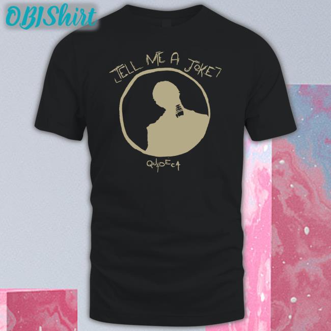 Quadeca Merch Tell Me A Joke Tee Tell Me A Joke. Out Now