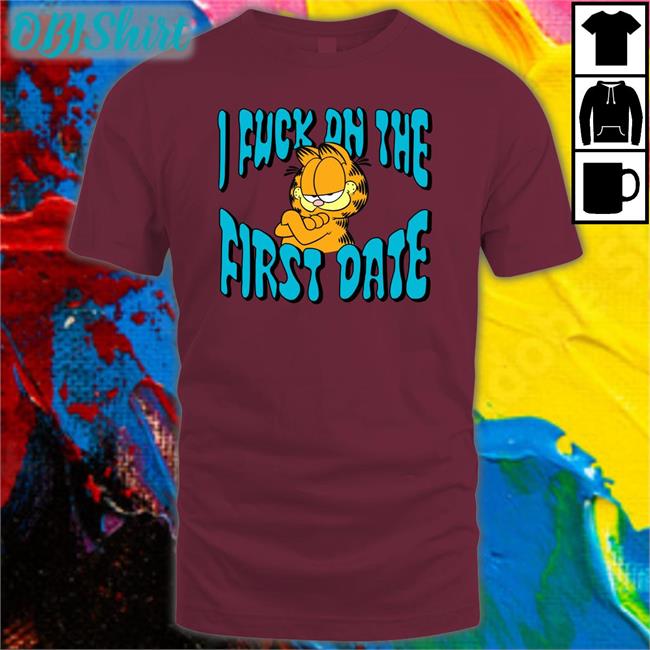 I Fuck On The First Date Long Sleeve Shirt