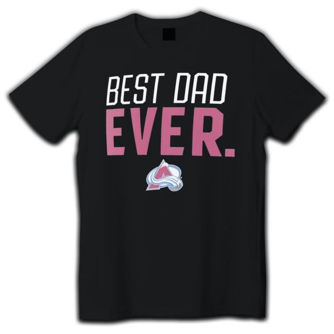 Colorado Avalanche Best Dad Ever Shirt Colorado Avalanche Best Dad Ever Shirt