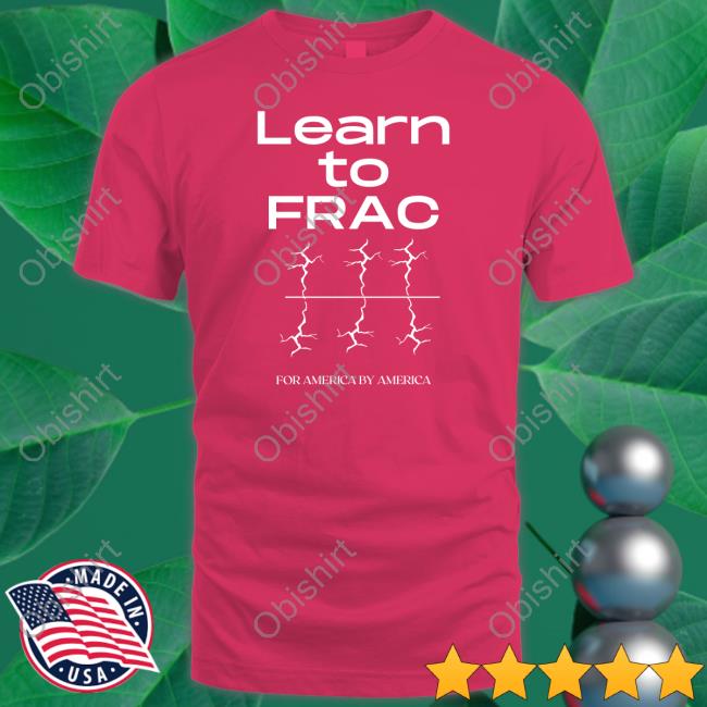 Learn To Frac For America By America Shirts Tracy Chigrl