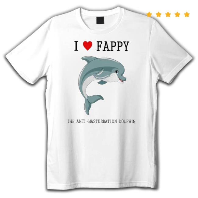 Official I Love Fappy The Anti Masturbation Dolphin Classic shirt Official I Love Fappy The Anti Masturbation Dolphin Crewneck Sweatshirt