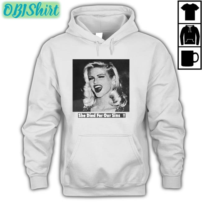 She Died For Our Sins T Shirt Im Buggin