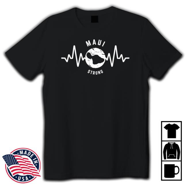Official Maui Strong Heartbeat Tee Shirt Official Maui Strong Heartbeat Hoodie Sweatshirt