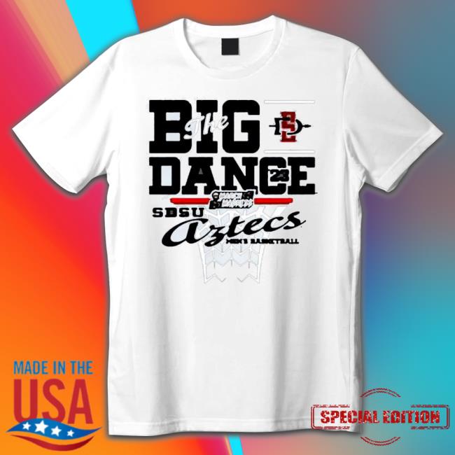 San Diego State Aztecs The Big Dance Men’S Basketball shirt San Diego State Aztecs The Big Dance Men’S Basketball Shirt