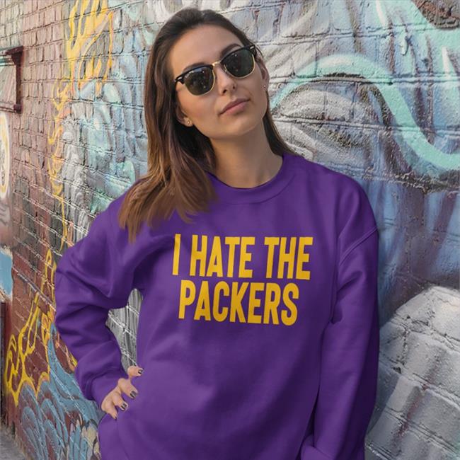 I Hate The Packers Sweatshirt