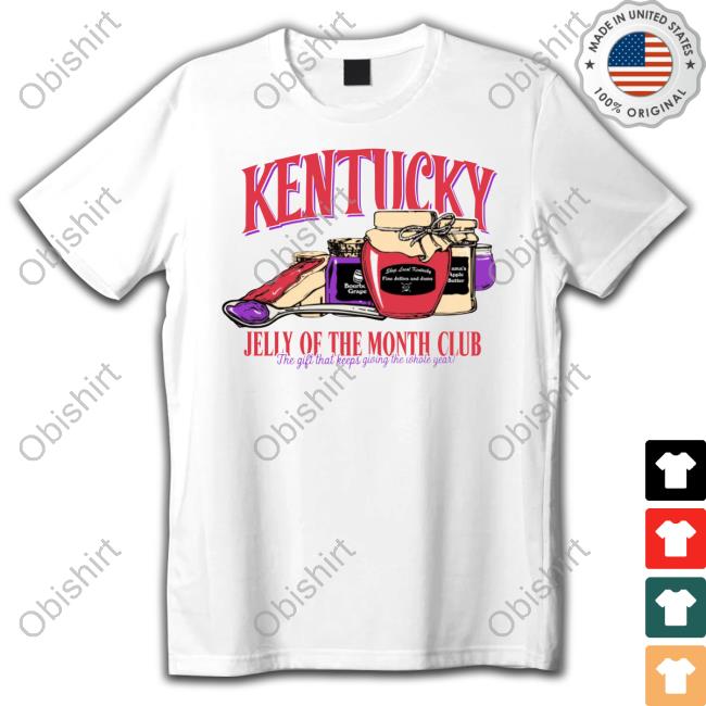 The Kentucky Merch Kentucky Jelly Of The Month Club New Shirt