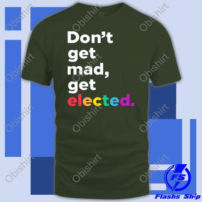 Sam Brinton Don't Get Mad Get Elected Shirt