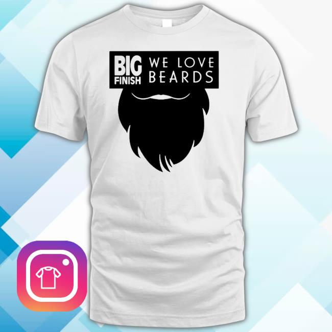 Big Finish We Love Beards Sweatshirt