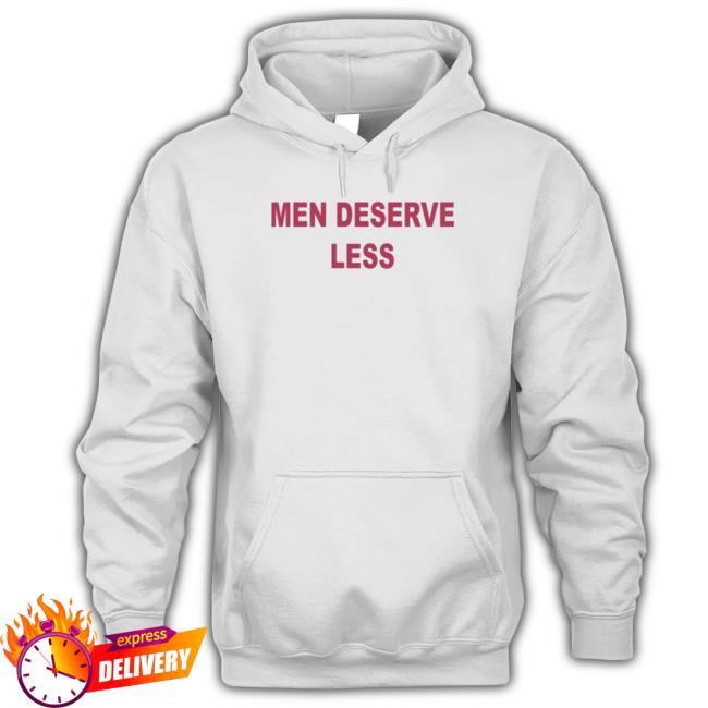 Official Men Deserve Less T-Shirt