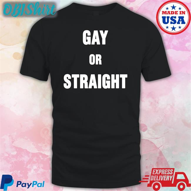 Korie Gay Or Straight Shirts Ripgerardway