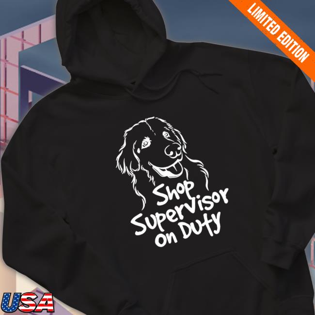 Official Shop Supervisoy On Duty 2023 shirt, hoodie, tank top, sweater and long sleeve t-shirt