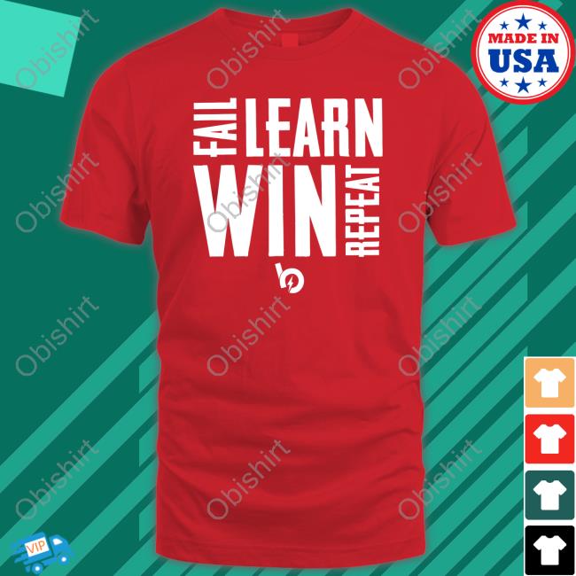 Trevorbauer Fail, Learn, Win, Repeat Tee Shirt
