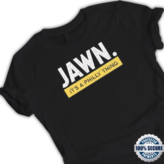 Philadelphia Eagles Jawn It’S A Philly Thing T-Shirt