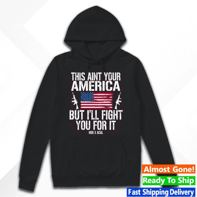 Tom Macdonald This Ain't Your American But I'll Fight You For It Hoodie Sweatshirt