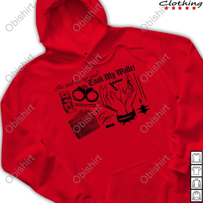 She Tired Me Up And Took My Wallet Again Hoodied Sweatshirt Freddytylerpaul Freddytylerpaul She Tired Me Up And Took My Wallet Again Tee