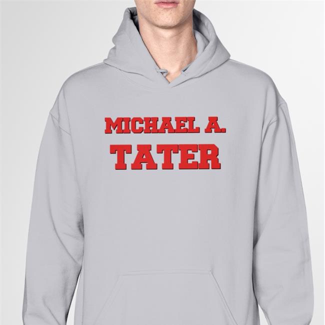 Michael A Tater T Shirt