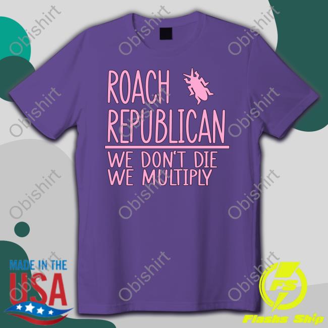 Roach Republican We Don't Die We Multiply Hoodie
