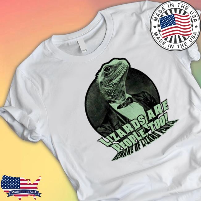 Official Reptile Hybrid Lizards Are People Too Beware Of Lizard People Shirt