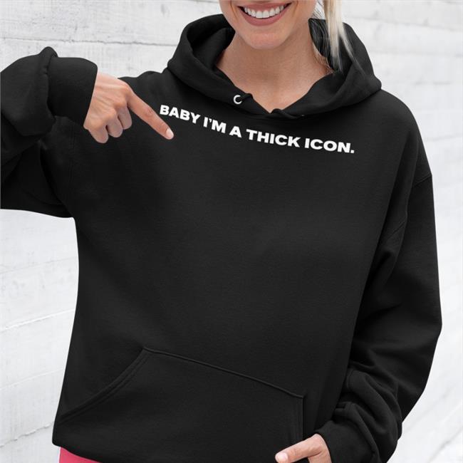 Baby I'm A Thick Icon Shirts