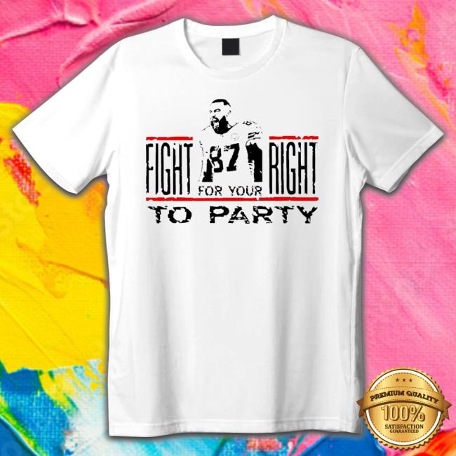 Travis Kelce Fight For Your Right To Party Hooded Sweatshirt