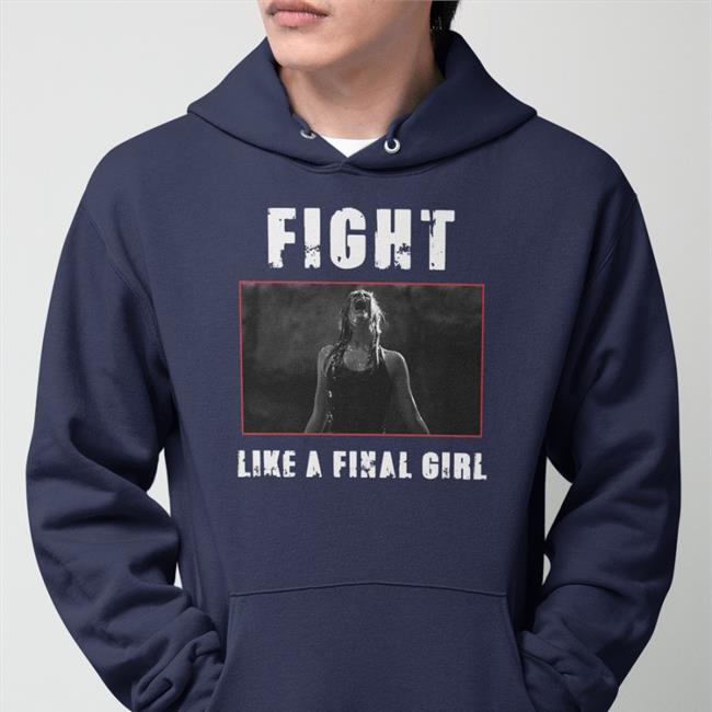 Ama Lea Fight Like A Final Girl Shirts The Descent