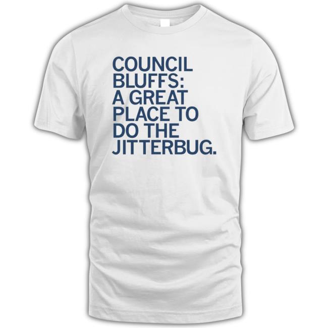 Council Bluffs A Great Place To Do The Jitterbug shirt