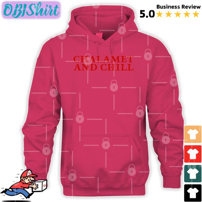 Chalamet And Chill T Shirts Elizabeth Olsen Chalamet And Chill T Shirt Elizabeth Olsen