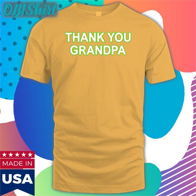 Thank You Grandpa Shirt