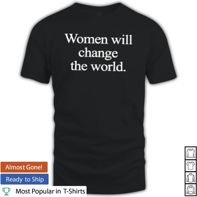 Official Women Will Change The World Long Sleeve Shirt