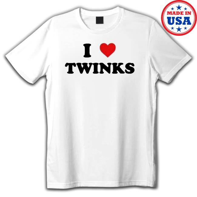 Official I Love Twinks shirt