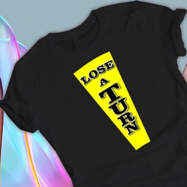 Wheel Of Fortune Lose A Turn Game Show Tv shirt