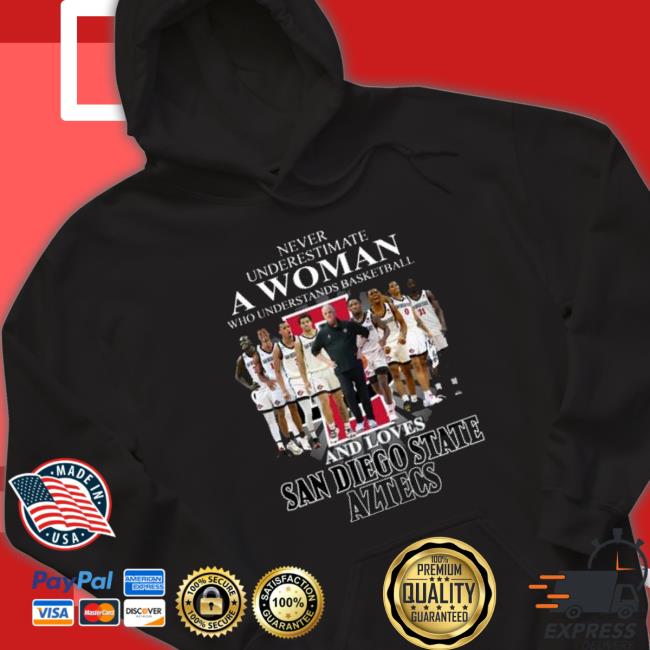 Never Underestimate A Woman Who Understands Basketball And Loves San Diego State Aztecs Shirt