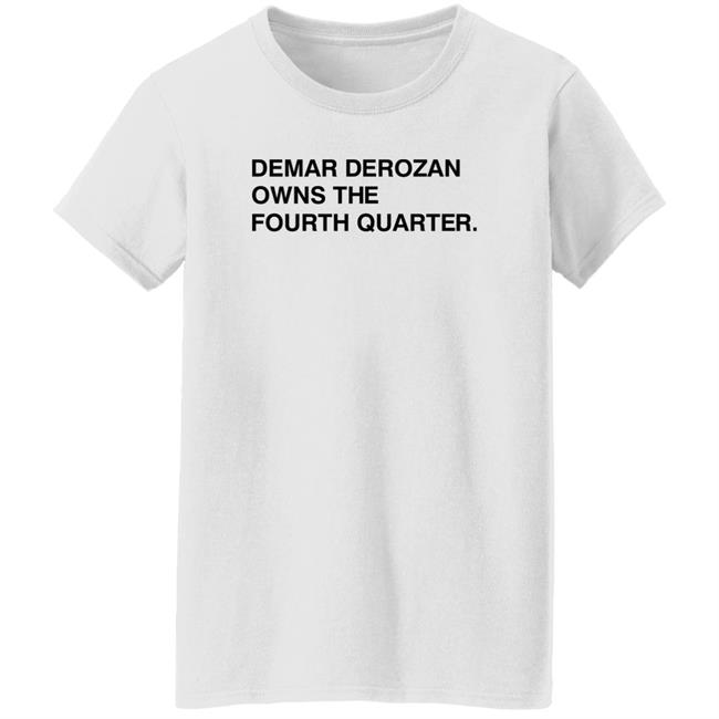Michael Cerami Demar Derozan Owns The Fourth Quarter Shirt Obvious Shirts Store Michael Cerami Demar Derozan Owns The Fourth Quarter Shirt Obvious Shirts Store