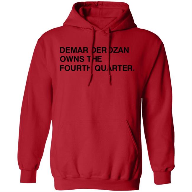 Michael Cerami Demar Derozan Owns The Fourth Quarter Shirt Obvious Shirts Store Michael Cerami Demar Derozan Owns The Fourth Quarter Shirt Obvious Shirts Store